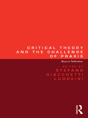 cover image of Critical Theory and the Challenge of Praxis